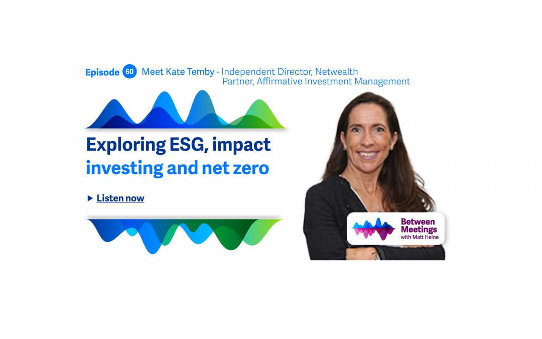 Exploring ESG, impact investing and the megatrend of net zero with Kate Temby